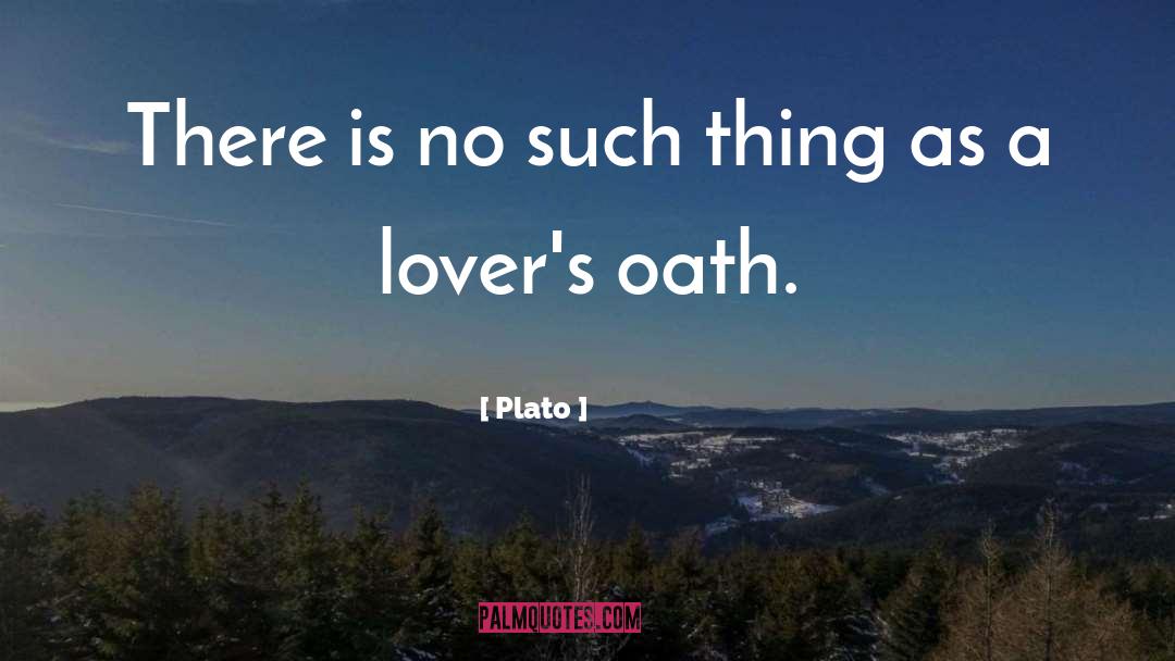 Plato Quotes: There is no such thing