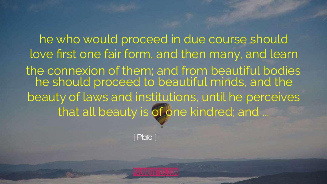 Plato Quotes: he who would proceed in