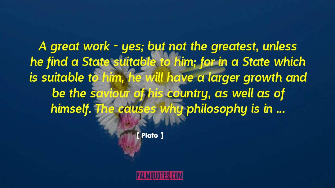 Plato Quotes: A great work - yes;