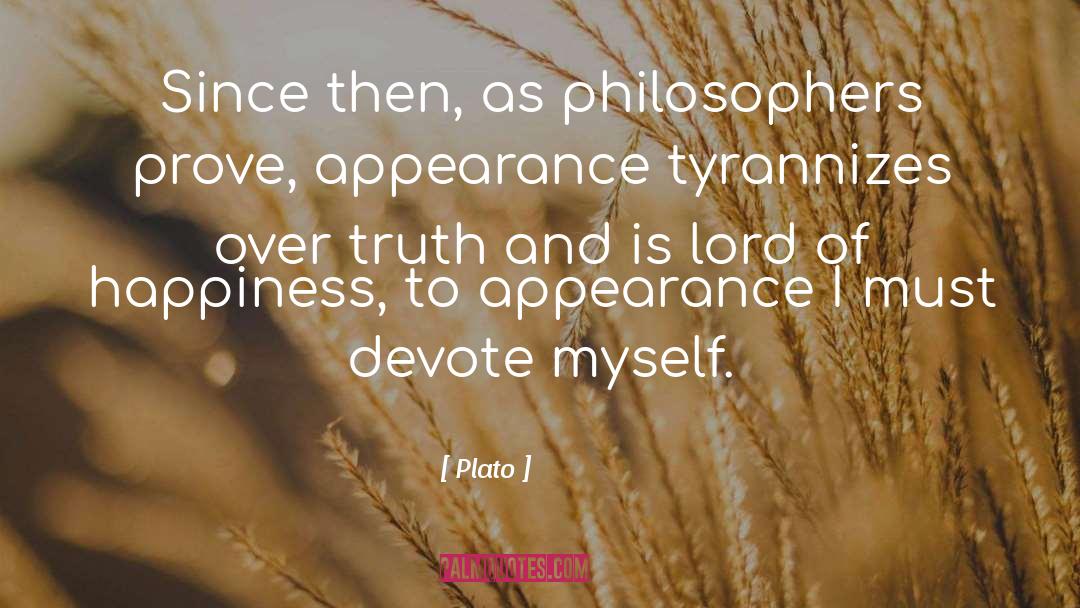 Plato Quotes: Since then, as philosophers prove,