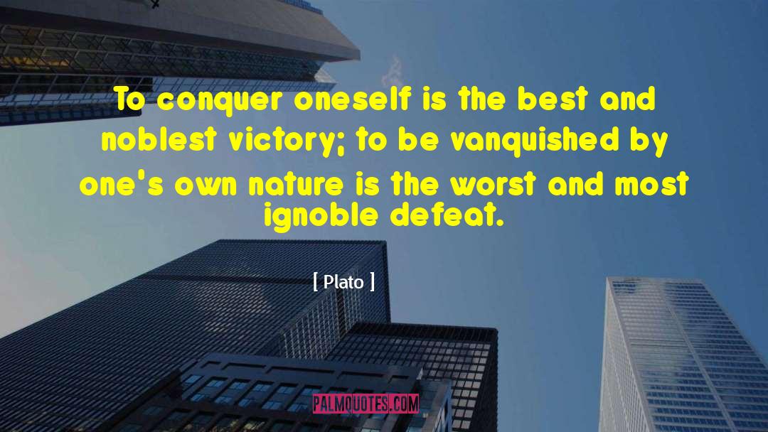 Plato Quotes: To conquer oneself is the