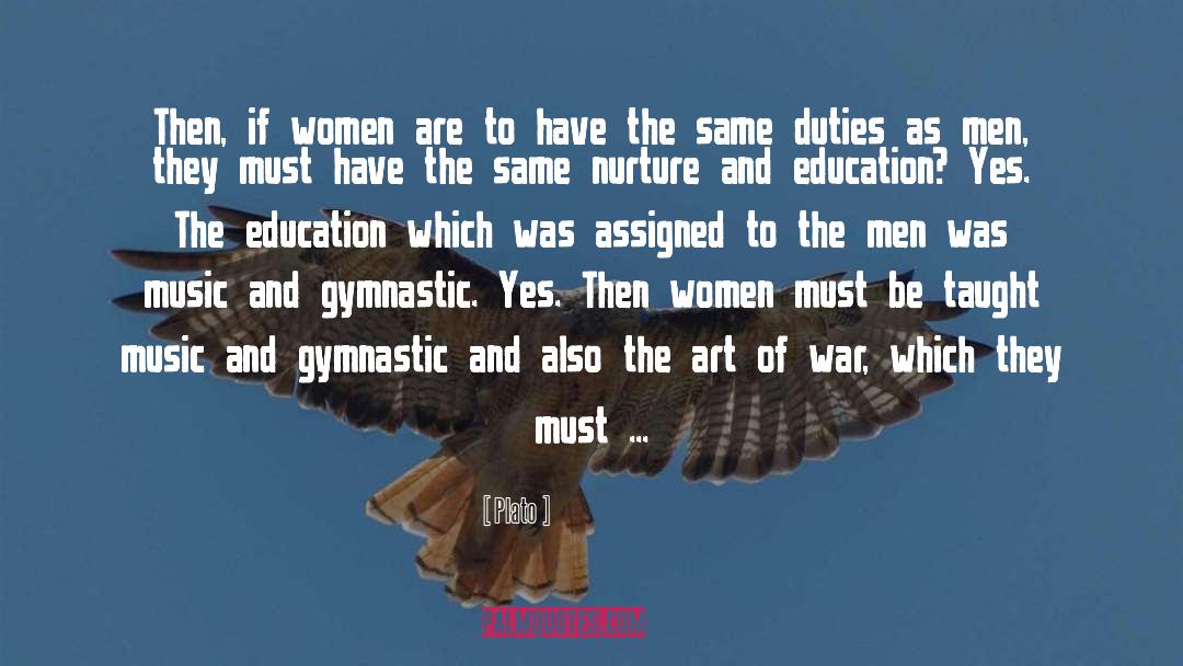 Plato Quotes: Then, if women are to