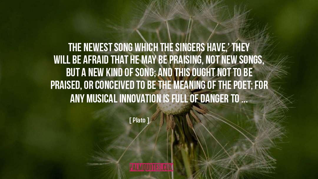 Plato Quotes: The newest song which the