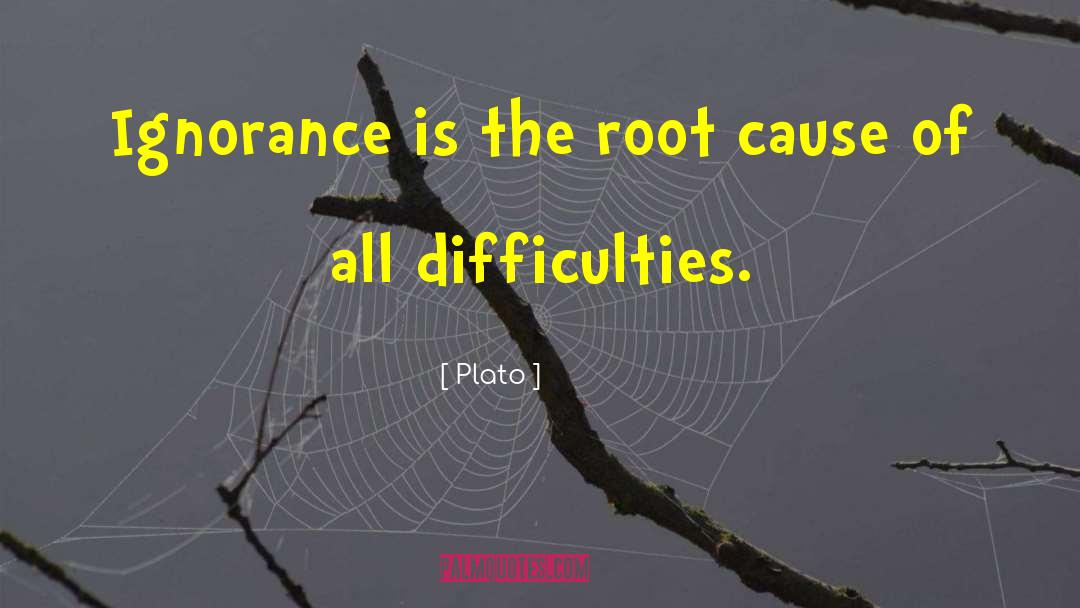 Plato Quotes: Ignorance is the root cause