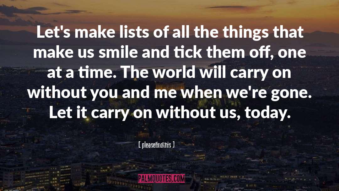 Pleasefindthis Quotes: Let's make lists of all
