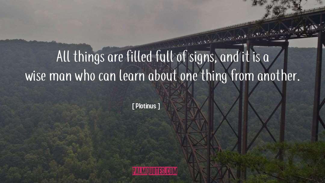 Plotinus Quotes: All things are filled full