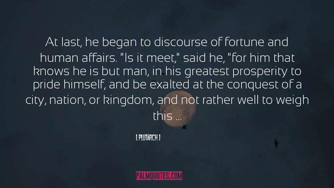 Plutarch Quotes: At last, he began to