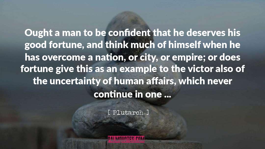 Plutarch Quotes: Ought a man to be