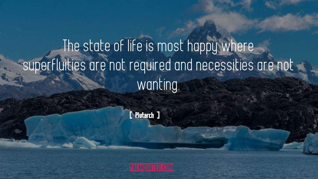 Plutarch Quotes: The state of life is