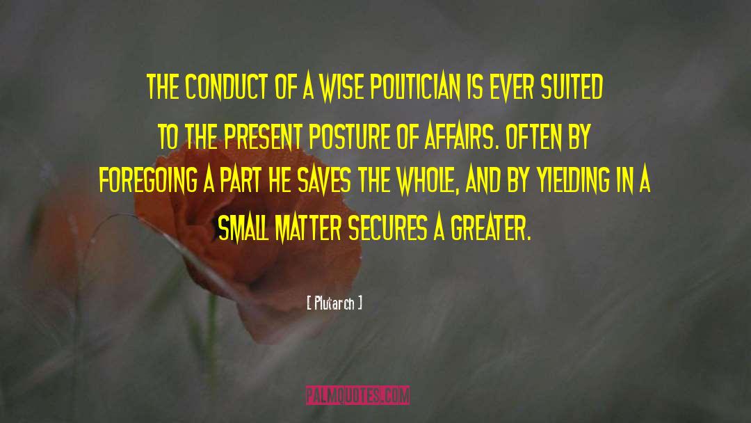 Plutarch Quotes: The conduct of a wise