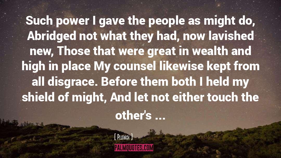 Plutarch Quotes: Such power I gave the