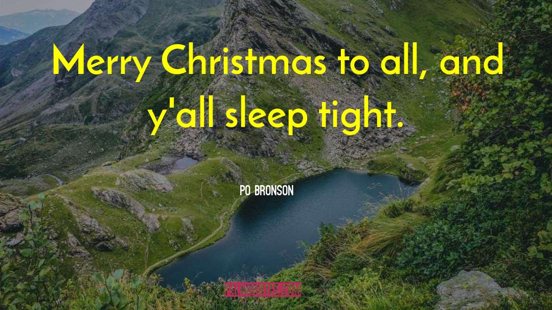 Po Bronson Quotes: Merry Christmas to all, and