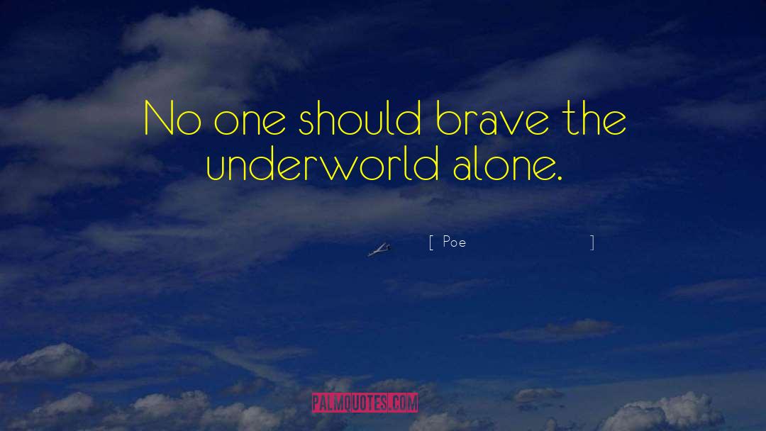 Poe Quotes: No one should brave the