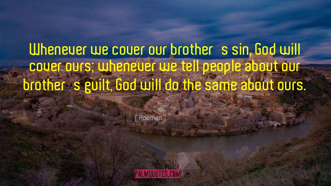 Poemen Quotes: Whenever we cover our brother's