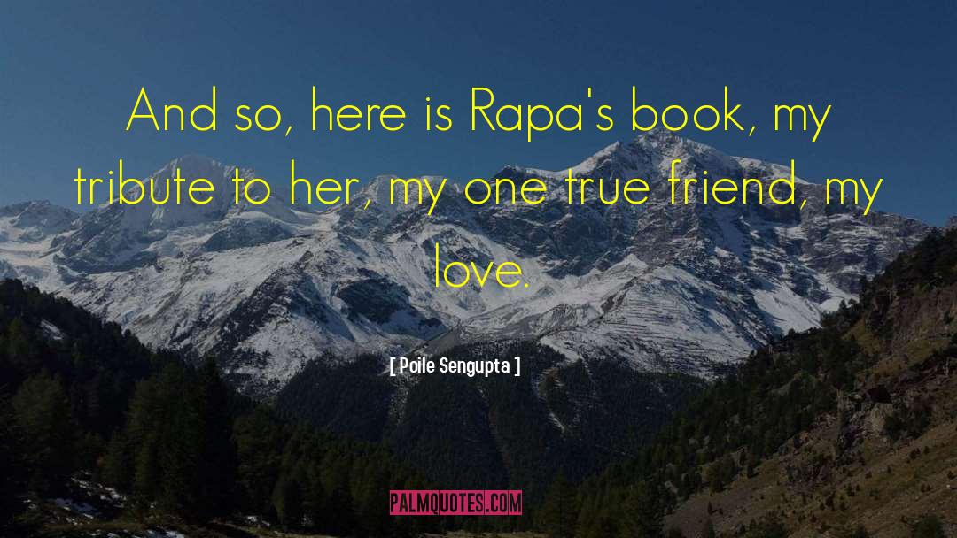 Poile Sengupta Quotes: And so, here is Rapa's