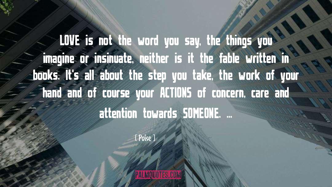Poise Quotes: LOVE is not the word