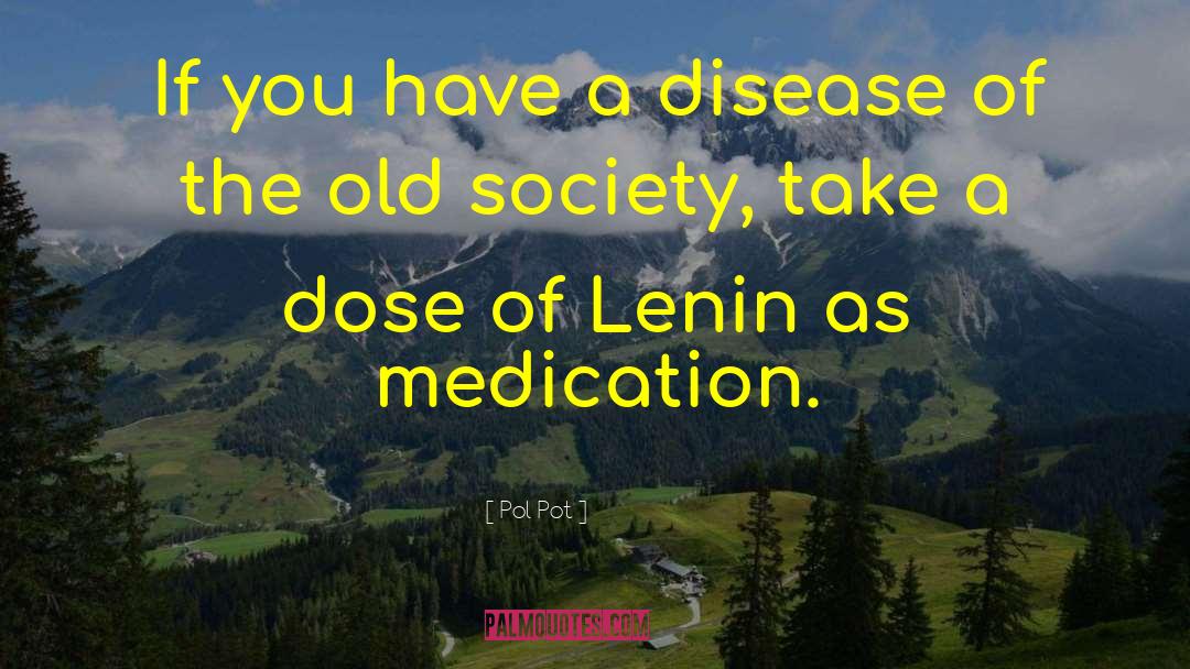 Pol Pot Quotes: If you have a disease