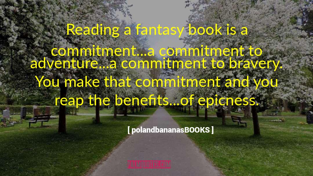 PolandbananasBOOKS Quotes: Reading a fantasy book is