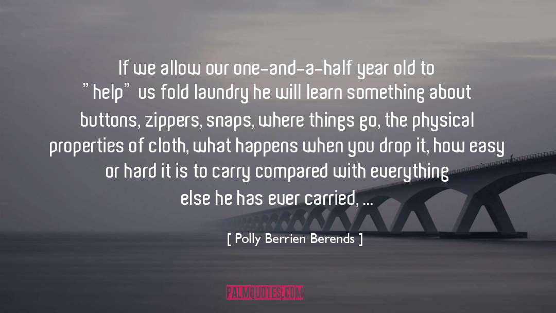 Polly Berrien Berends Quotes: If we allow our one-and-a-half