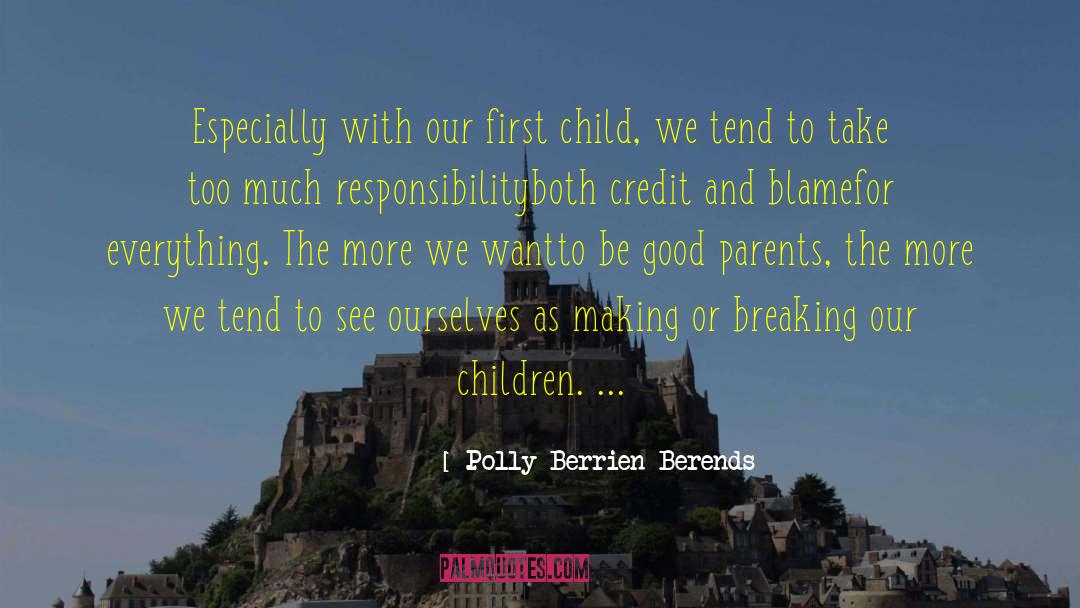 Polly Berrien Berends Quotes: Especially with our first child,