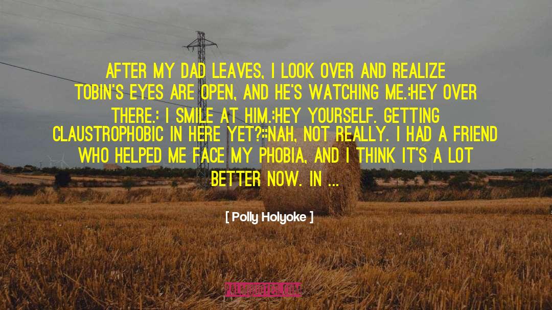 Polly Holyoke Quotes: After my dad leaves, I