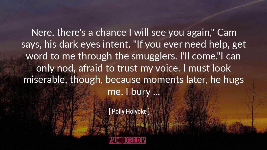 Polly Holyoke Quotes: Nere, there's a chance I