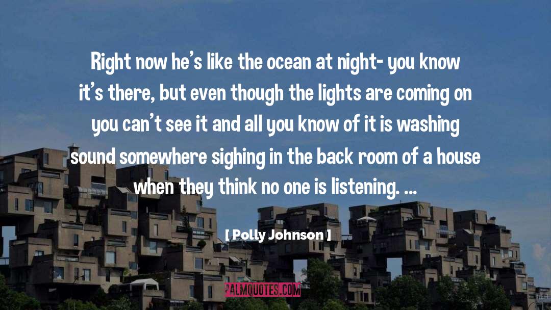 Polly Johnson Quotes: Right now he's like the