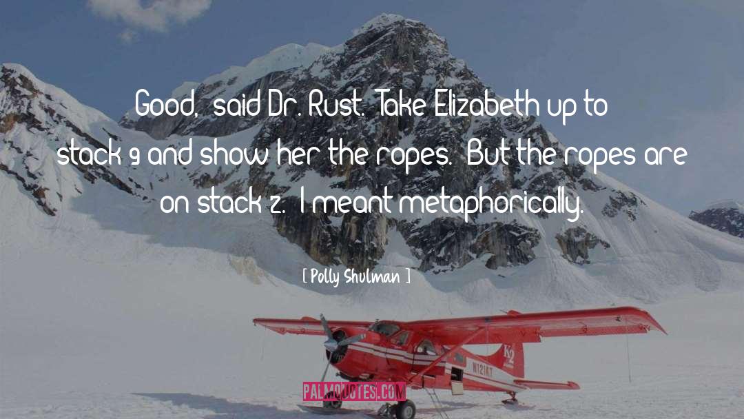 Polly Shulman Quotes: Good,