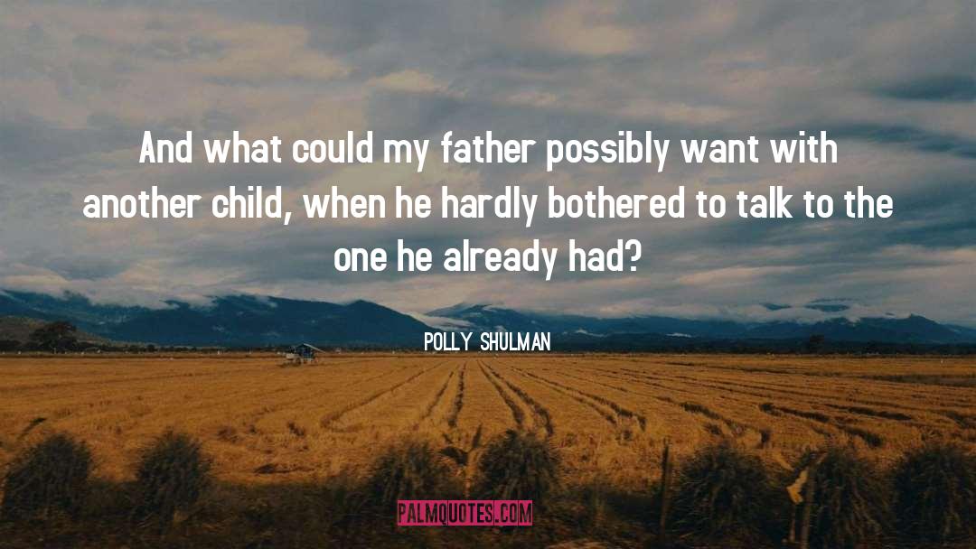 Polly Shulman Quotes: And what could my father