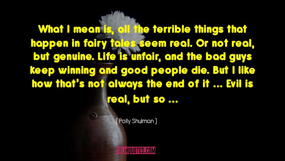 Polly Shulman Quotes: What I mean is, all