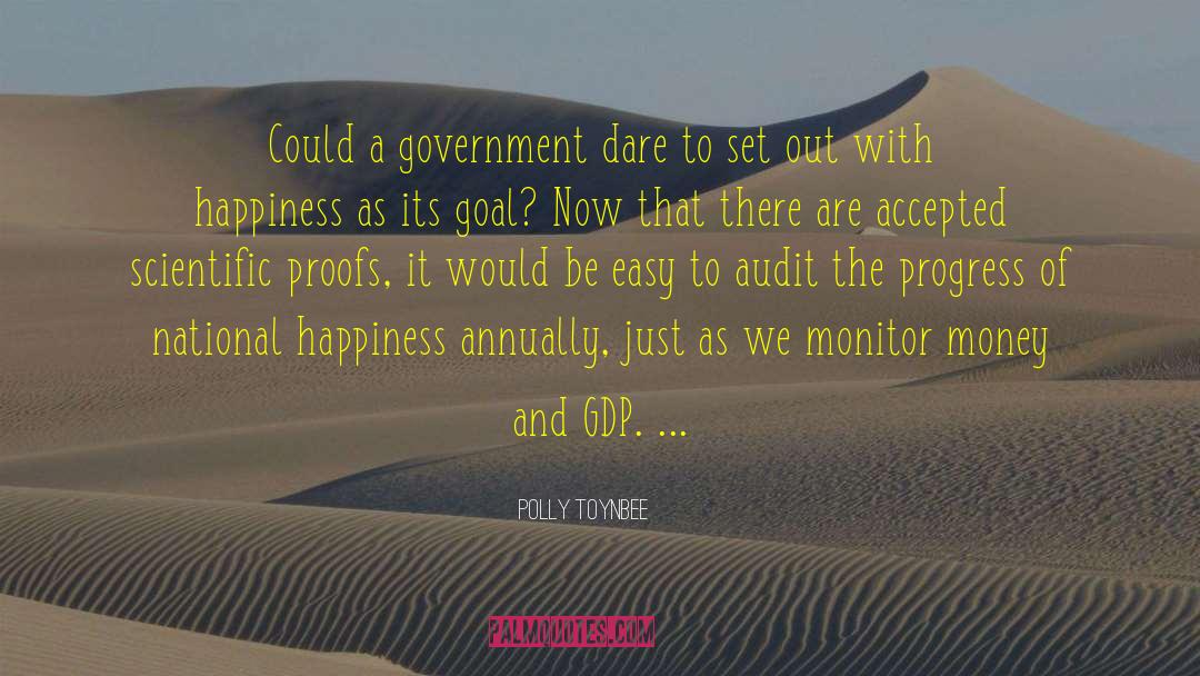 Polly Toynbee Quotes: Could a government dare to
