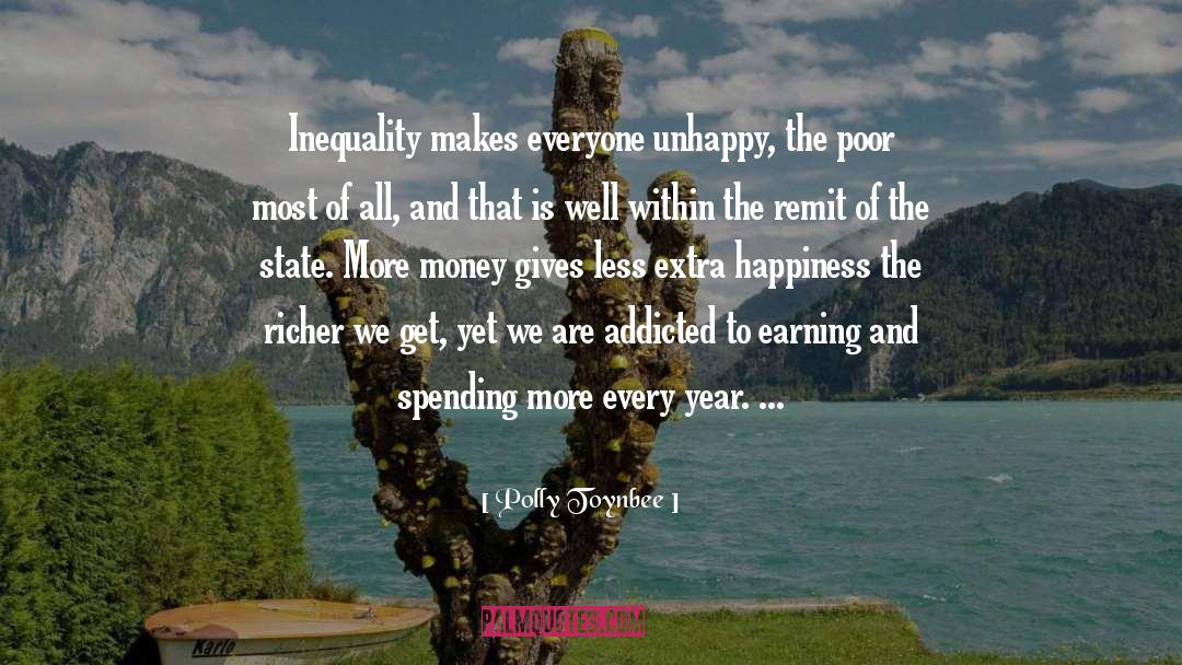 Polly Toynbee Quotes: Inequality makes everyone unhappy, the