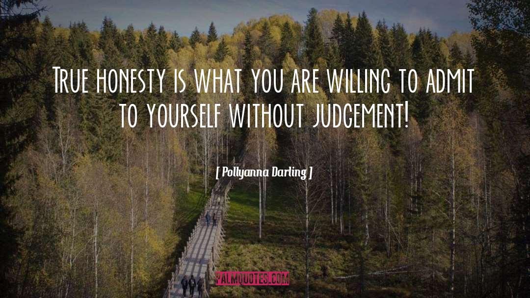 Pollyanna Darling Quotes: True honesty is what you