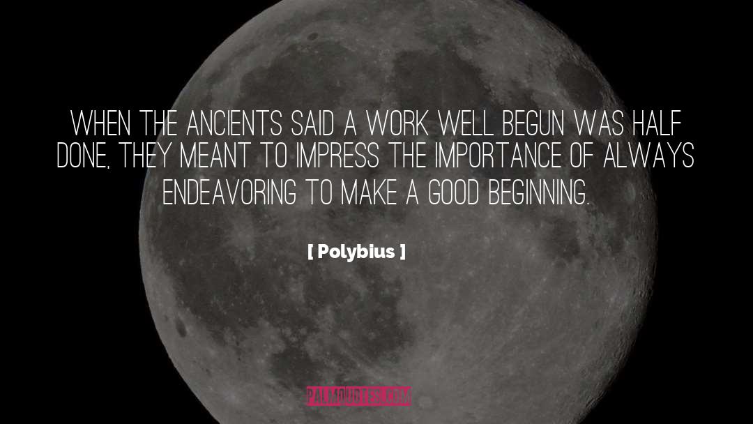 Polybius Quotes: When the ancients said a