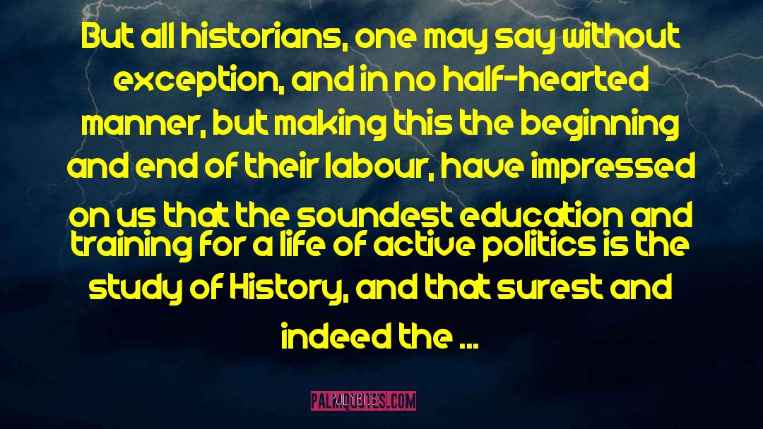 Polybius Quotes: But all historians, one may