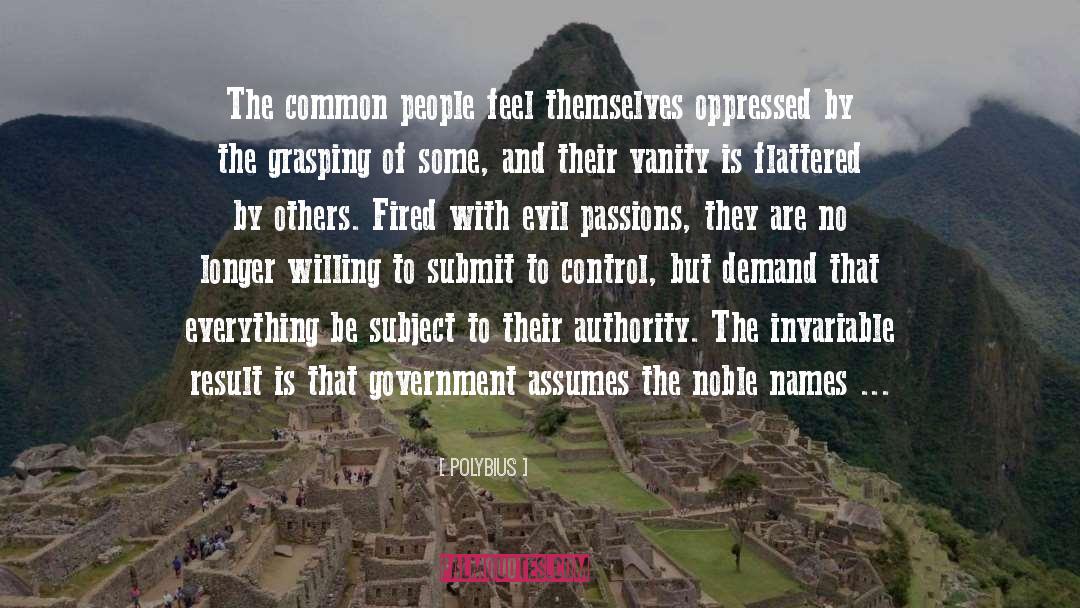 Polybius Quotes: The common people feel themselves