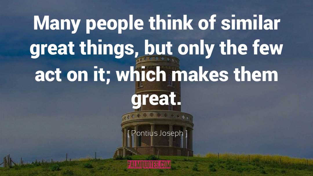 Pontius Joseph Quotes: Many people think of similar