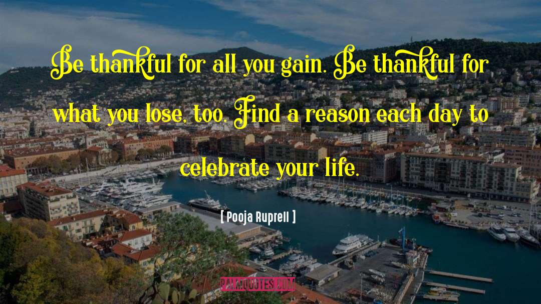 Pooja Ruprell Quotes: Be thankful for all you