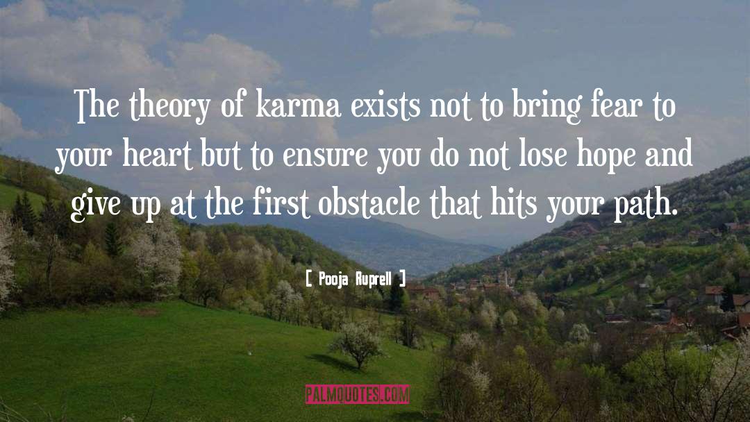 Pooja Ruprell Quotes: The theory of karma exists