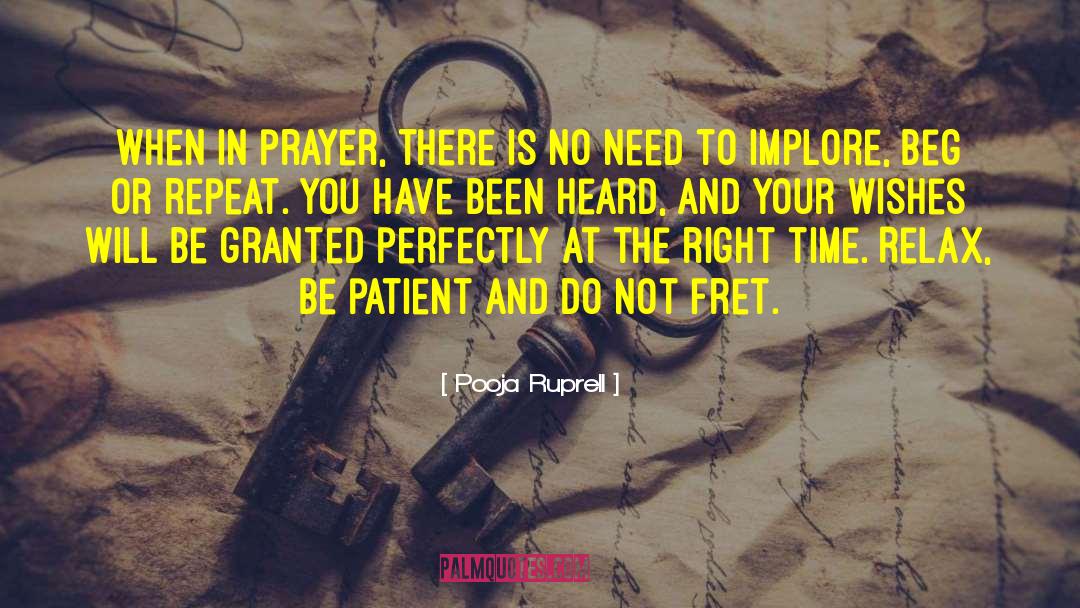 Pooja Ruprell Quotes: When in prayer, there is