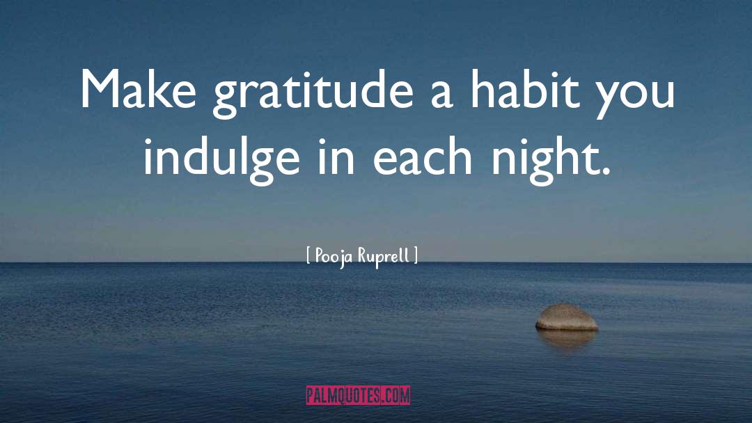 Pooja Ruprell Quotes: Make gratitude a habit you