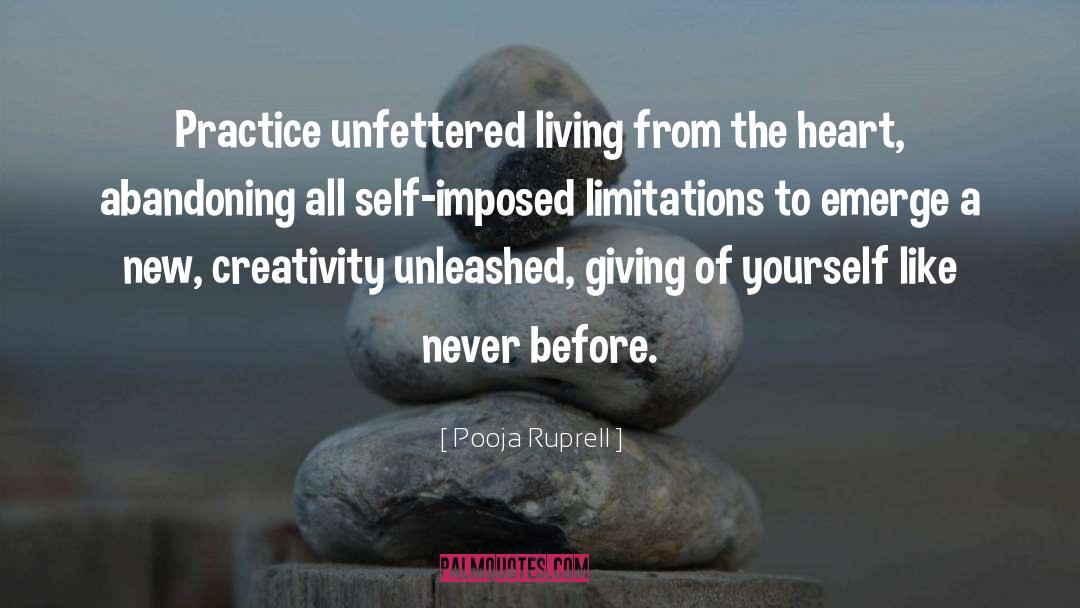 Pooja Ruprell Quotes: Practice unfettered living from the
