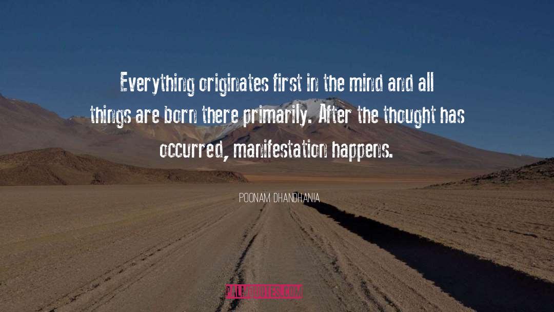 Poonam Dhandhania Quotes: Everything originates first in the