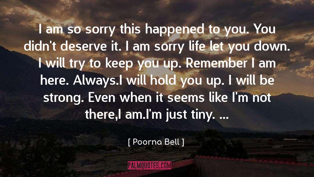 Poorna Bell Quotes: I am so sorry this