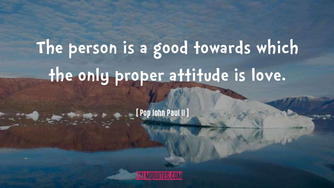 Pop John Paul II Quotes: The person is a good