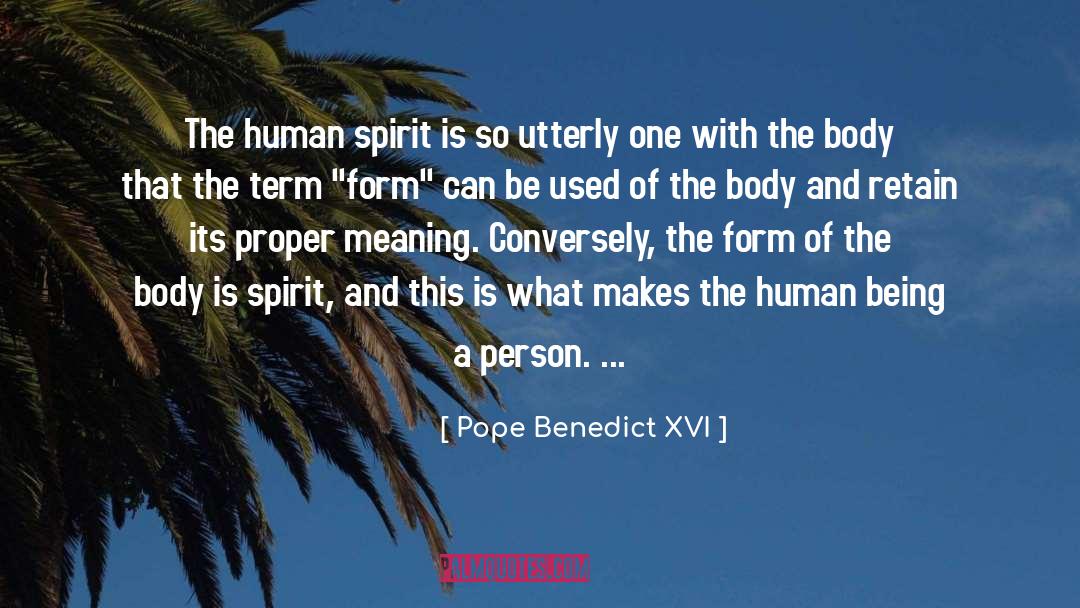 Pope Benedict XVI Quotes: The human spirit is so