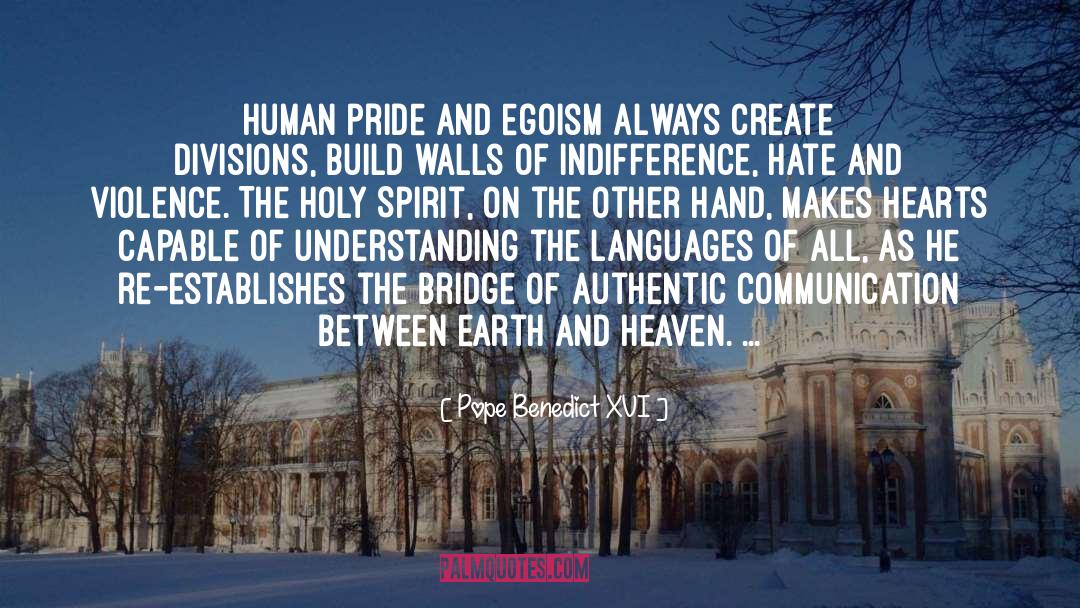 Pope Benedict XVI Quotes: Human pride and egoism always
