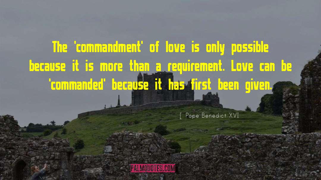 Pope Benedict XVI Quotes: The 'commandment' of love is