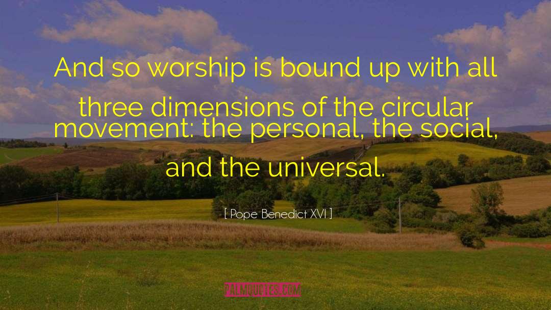 Pope Benedict XVI Quotes: And so worship is bound