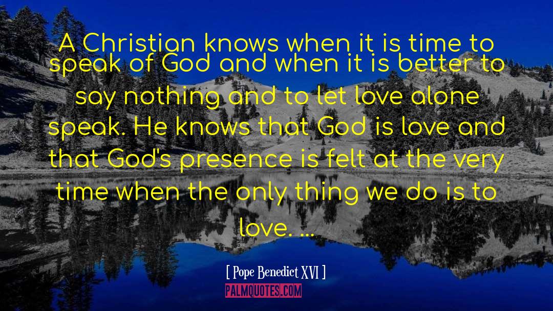 Pope Benedict XVI Quotes: A Christian knows when it